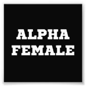 Alpha Female Fotodruck (Vorne)