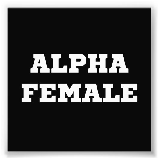 Alpha Female Fotodruck (Vorne)