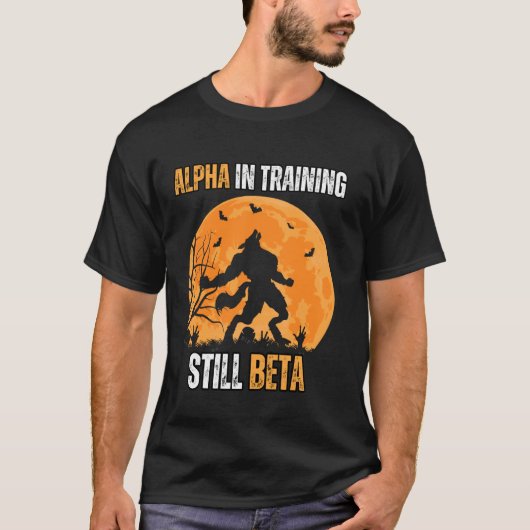 Alpha in der Ausbildung Still Beta Wolf Meme Stron T-Shirt (Vorderseite)