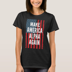 Alpha Make America Again Vierter Juli Unabhängig T-Shirt
