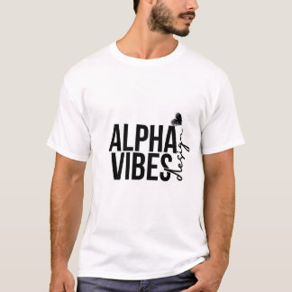 Alpha Vibes T - Shirt#mansbasictshirt T-Shirt