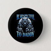 Alpha Wolf Be Respectful To Daddy Funny Meme Cring Button (Vorderseite)