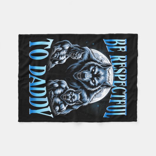 Alpha Wolf Be Respectful To Daddy Funny Meme Cring Fleecedecke (Vorderseite (Horizontal))