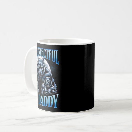 Alpha Wolf Be Respectful To Daddy Funny Meme Cring Kaffeetasse (Vorderseite Links)