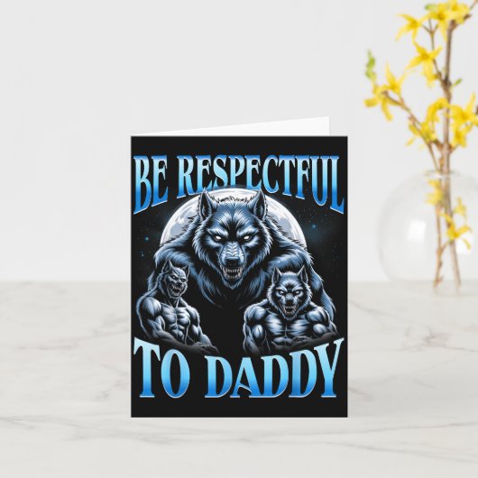 Alpha Wolf Be Respectful To Daddy Funny Meme Cring Karte (Gelbe Blume)