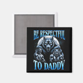 Alpha Wolf Be Respectful To Daddy Funny Meme Cring Magnet (Vorderseite/Rückseite)