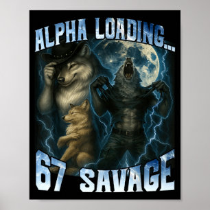 Alpha Wolf lädt 67 Prozent Savage Lustige Wölfe  Poster