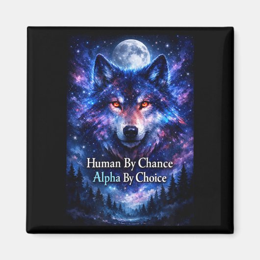 Alpha-Wolf Mensch aus Zufall, Alpha durch Wahl Magnet (Vorne)