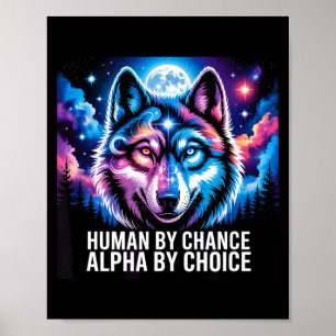 Alpha-Wolf Mensch durch Zufall Alpha durch Wahl  Poster