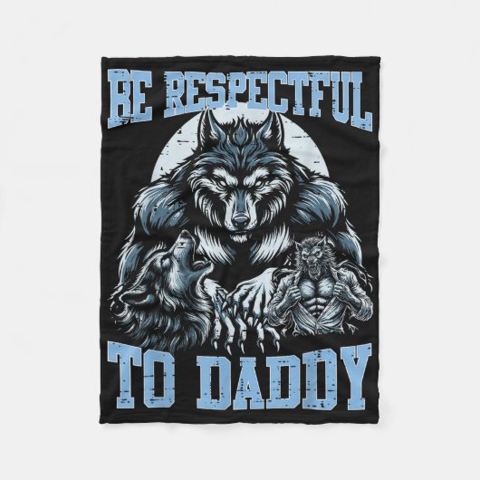 Alpha Wolf sei respektvoll gegenüber Daddy Funny M Fleecedecke (Vorderseite)