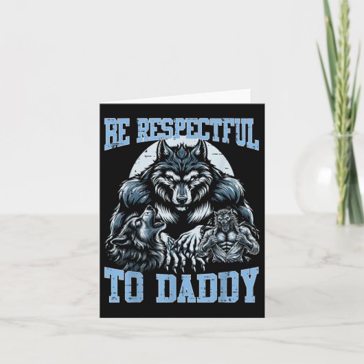 Alpha Wolf sei respektvoll gegenüber Daddy Funny M Karte (Vorderseite)