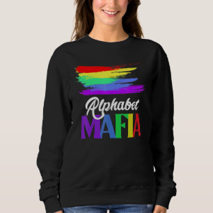 Alphabet Mafia Lgbtq Pride Sounds Gay Im for Sweatshirt