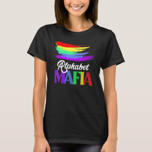 Alphabet Mafia Lgbtq Pride Sounds Gay Im for T-Shirt
