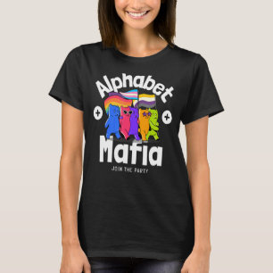 Alphabet Mafia Lgbtq Pride Sounds Gay I'm in F T-Shirt