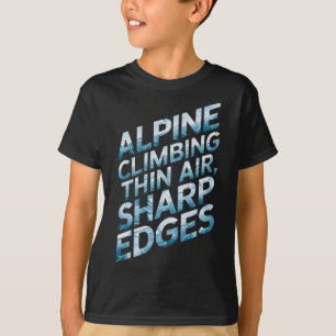 Alpin-Klettern Dünne Luft Scharfe Kanten T-Shirt