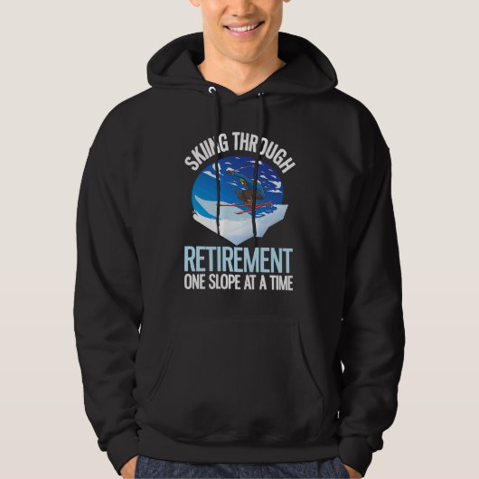 Alpine Skiing Through Retirement One Slope At A Ti Hoodie (Vorderseite)