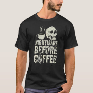 Alptraum vor Kaffee Skelett & Tasse Halloween C T-Shirt