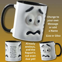 Already Anxious! Add Name Message, Expressive Face Tasse