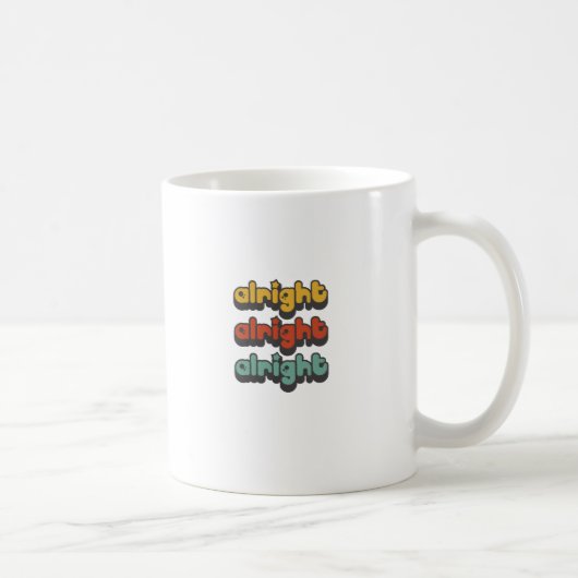 ALRIGHT-ALRIGHT-ALRIGHT-HIPPY-STAR KAFFEETASSE (Rechts)