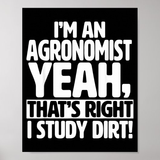 Als Agronom studiere ich Erde - Lustige Agronomie Poster (Vorne)
