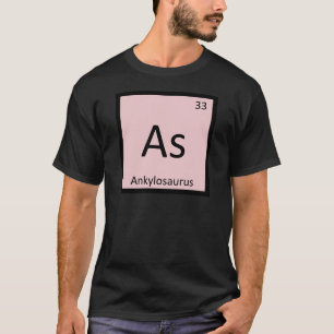 Als - Ankylosaurus Chemie Periodensystem T-Shirt