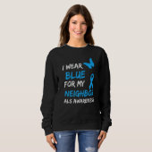 ALS Awareness Ich trage Blau für meine Nachbarin Sweatshirt (Vorne ganz)
