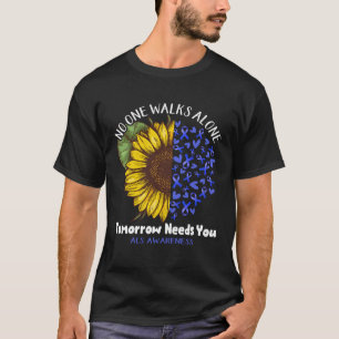 ALS Awareness NO ONE WALKS ALONE MORGEN BENÖTIGT Y T-Shirt