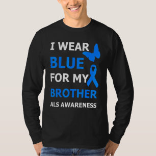 Als Bewusstsein trage ich Blau für meinen Bruder B T-Shirt