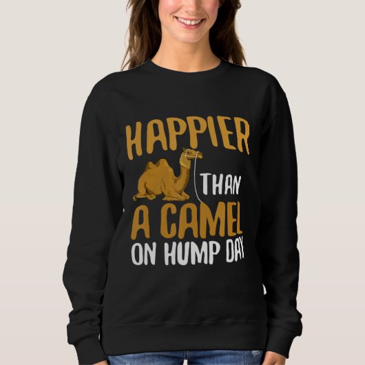 Als ein Kamel am Höckertag Sweatshirt (Vorderseite)
