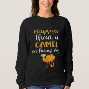 Als ein Kamel am Höckertag Wüsten-Tier-Witz Sweatshirt