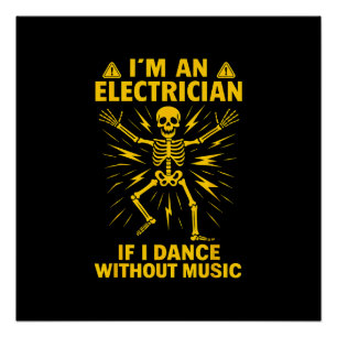 Als Elektriker tanze ich ohne Musik Poster