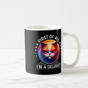 Als Erstes bin ich eine wunderbare Katze, angry Ka Kaffeetasse