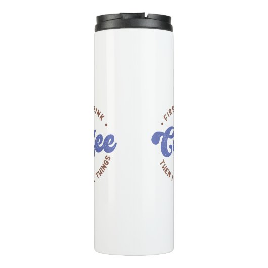 Als Erstes trinke ich das sarkastische Zitat des K Thermosbecher (Rückseite)