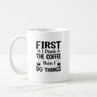 Als Erstes trinke ich Kaffee Kaffeetasse