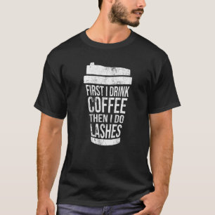 Als Erstes trinke ich Vintag Kaffee als ich Lashes T-Shirt