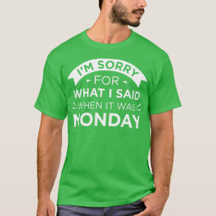 Als es Montag war 1 T-Shirt