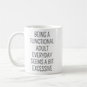Als funktionierender Erwachsener erscheint jeden T Kaffeetasse