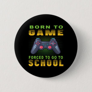 Als Gamer dazu gezwungen werden, zur Schule zu geh Button