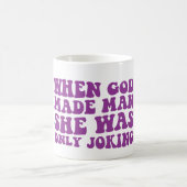 Als Gott den Menschen schuf, war sie nur ein Witzb Kaffeetasse (Mittel)