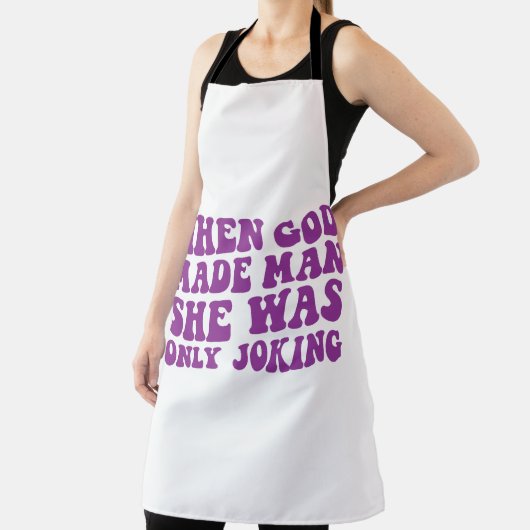 Als Gott den Menschen schuf, war sie nur ein Witzb Schürze (InSitu)