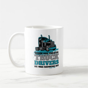 Als Gott Lkw-Fahrer erschuf, witzig Kaffeetasse