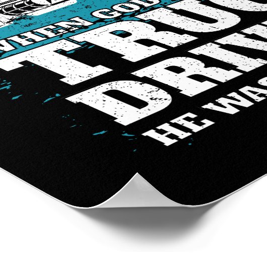 Als Gott Lkw-Fahrer erschuf, witzig Poster (Ecke)