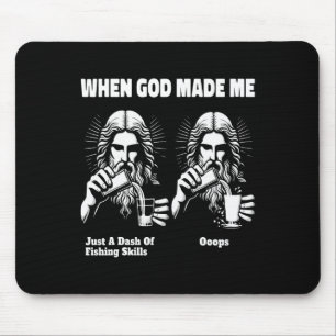 Als Gott mich erschuf, bekam ich nur einen Hauch v Mousepad