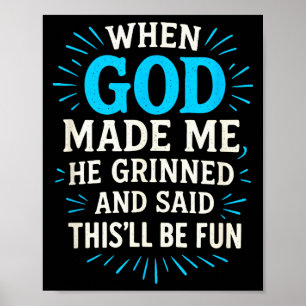 Als Gott mich erschuf - Christlicher Humor Poster