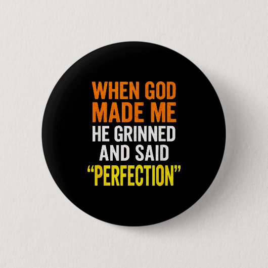 Als Gott mich erschuf - Christlicher Humor, Sarkas Button (Vorderseite)