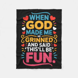 Als Gott mich erschuf, grinste er und sagte Funny Fleecedecke
