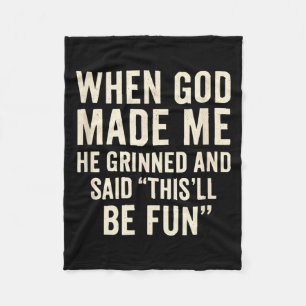 Als Gott mich erschuf, grinste er und sagte Funny Fleecedecke