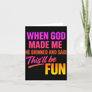 Als Gott mich erschuf, grinste er und sagte Funny  Karte