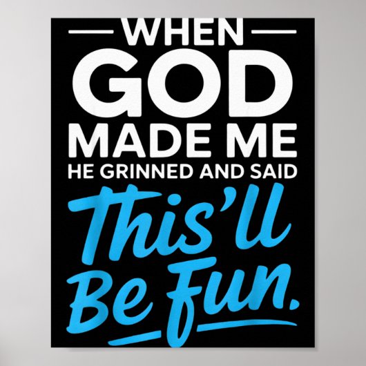 Als Gott mich erschuf, grinste er und sagte Funny Poster (Vorne)