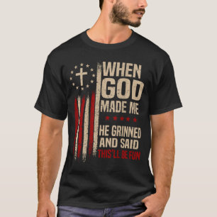 Als Gott mich erschuf, grinste er und schrieb Lust T-Shirt